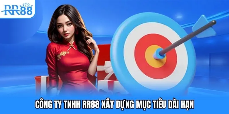 Công Ty TNHH RR88 - Nền Tảng Giải Trí Số Hiện Đại Và Uy Tín 2 Công ty TNHH RR88 xây dựng mục tiêu dài hạn
