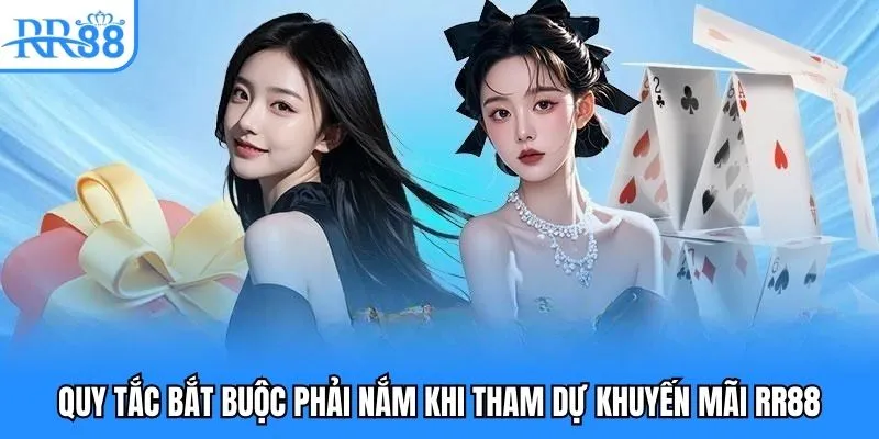 Khuyến Mãi RR88 - Tổng Hợp Loạt Sự Kiện Nóng Nhất 2025 4 Quy tắc bắt buộc phải nắm khi tham dự khuyến mãi RR88