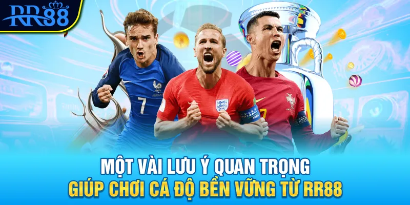 Mẹo Chơi Cá Cược Bóng Đá Hiệu Quả Tăng Tỷ Lệ Thắng tại RR88 4 Một vài lưu ý quan trọng giúp chơi cá độ bền vững từ RR88