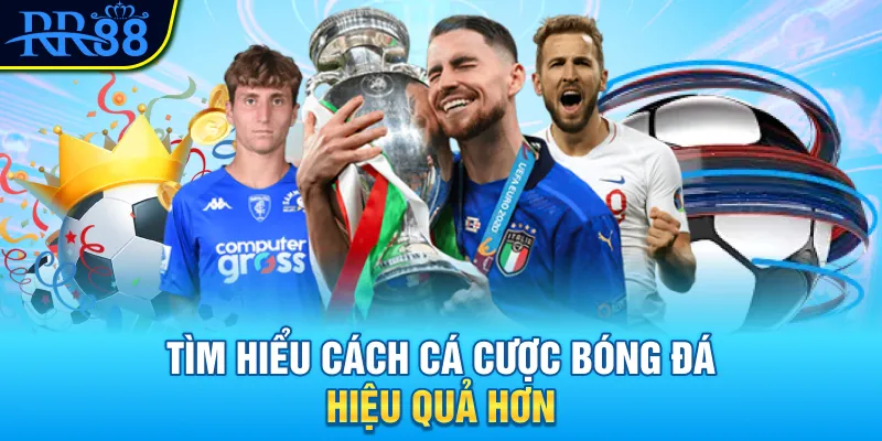 Mẹo Chơi Cá Cược Bóng Đá Hiệu Quả Tăng Tỷ Lệ Thắng tại RR88 2 Tìm hiểu cách cá cược bóng đá hiệu quả hơn
