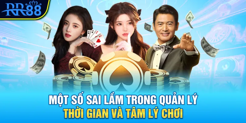 Những Sai Lầm Cần Tránh Khi Cá Cược Giúp Bạn Chơi Thắng 4 Một số sai lầm trong quản lý thời gian và tâm lý chơi